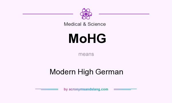 What does MoHG mean? It stands for Modern High German