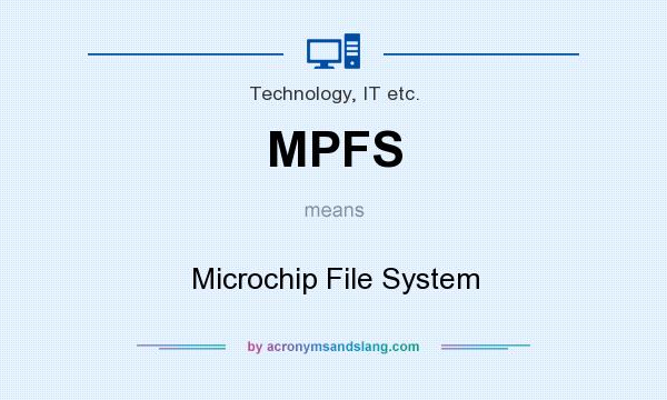 What does MPFS mean? It stands for Microchip File System