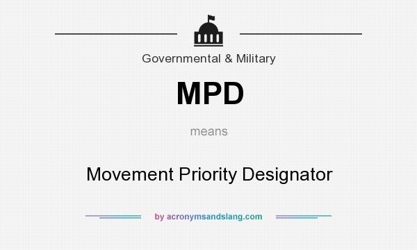 What does MPD mean? It stands for Movement Priority Designator