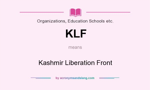 What does KLF mean? It stands for Kashmir Liberation Front