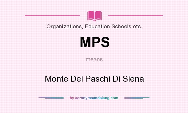 What does MPS mean? It stands for Monte Dei Paschi Di Siena