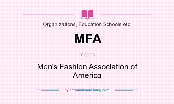 What does MFA mean? It stands for Men`s Fashion Association of America