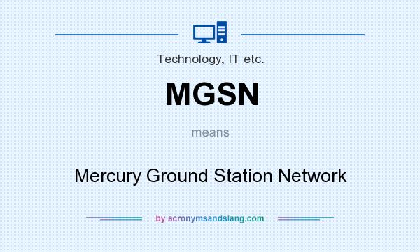 What does MGSN mean? It stands for Mercury Ground Station Network