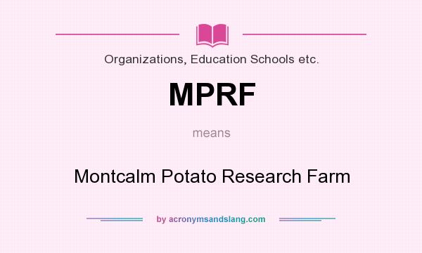 What does MPRF mean? It stands for Montcalm Potato Research Farm