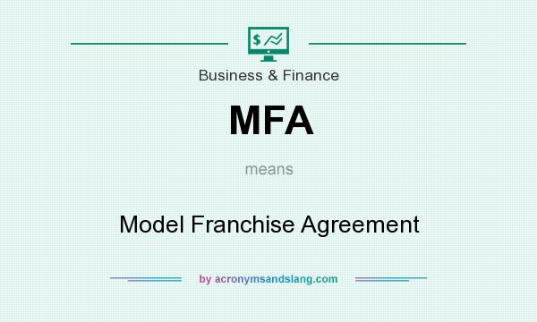 What does MFA mean? It stands for Model Franchise Agreement