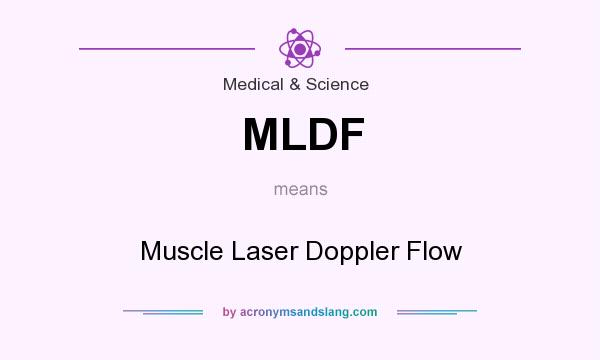 What does MLDF mean? It stands for Muscle Laser Doppler Flow
