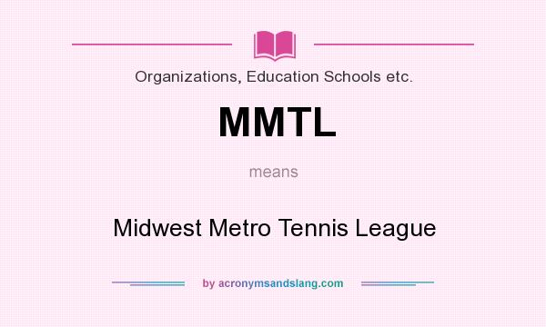 What does MMTL mean? It stands for Midwest Metro Tennis League