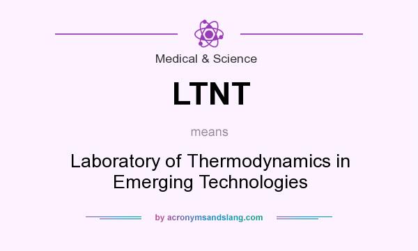 What does LTNT mean? It stands for Laboratory of Thermodynamics in Emerging Technologies