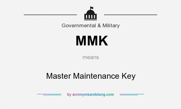 What does MMK mean? It stands for Master Maintenance Key