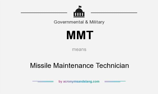 What does MMT mean? It stands for Missile Maintenance Technician