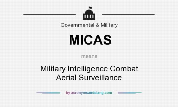 What does MICAS mean? It stands for Military Intelligence Combat Aerial Surveillance