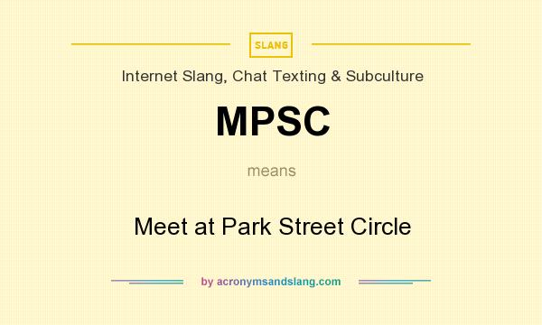 What does MPSC mean? It stands for Meet at Park Street Circle