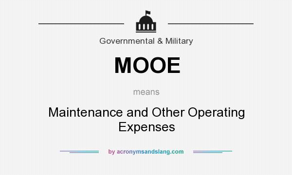 What does MOOE mean? It stands for Maintenance and Other Operating Expenses