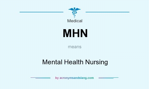 What does MHN mean? It stands for Mental Health Nursing