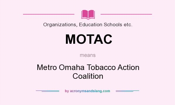 What does MOTAC mean? It stands for Metro Omaha Tobacco Action Coalition