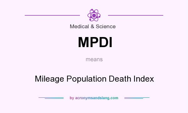 What does MPDI mean? It stands for Mileage Population Death Index