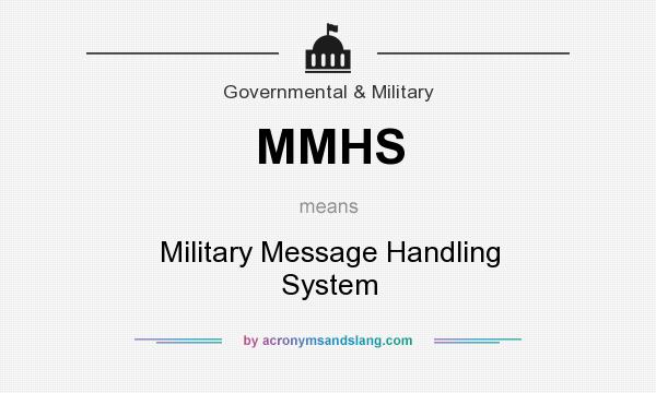 What does MMHS mean? It stands for Military Message Handling System