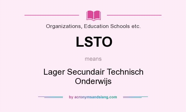 What does LSTO mean? It stands for Lager Secundair Technisch Onderwijs
