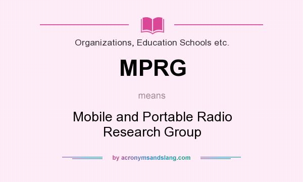What does MPRG mean? It stands for Mobile and Portable Radio Research Group
