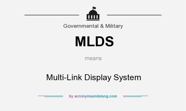 What does MLDS mean? It stands for Multi-Link Display System