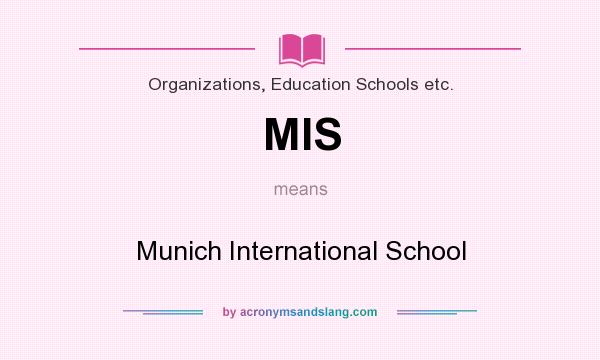 What does MIS mean? It stands for Munich International School