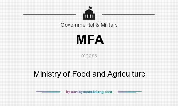 What does MFA mean? It stands for Ministry of Food and Agriculture