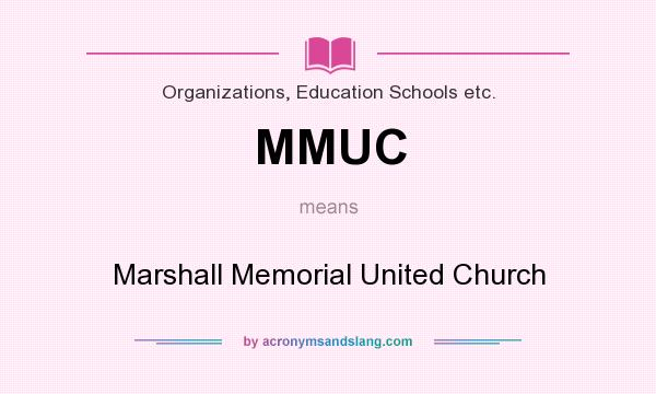 What does MMUC mean? It stands for Marshall Memorial United Church