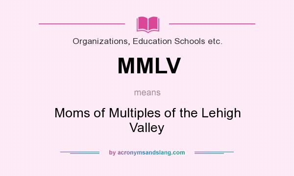 What does MMLV mean? It stands for Moms of Multiples of the Lehigh Valley