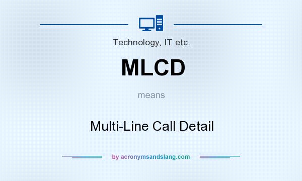 What does MLCD mean? It stands for Multi-Line Call Detail