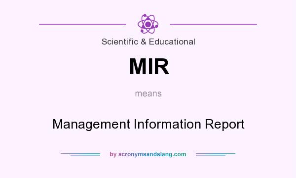What does MIR mean? It stands for Management Information Report