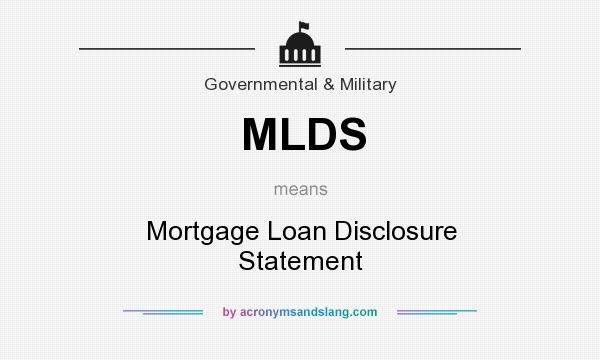 What does MLDS mean? It stands for Mortgage Loan Disclosure Statement