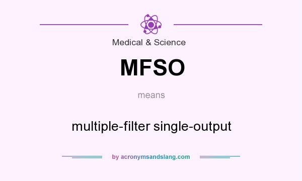 What does MFSO mean? It stands for multiple-filter single-output