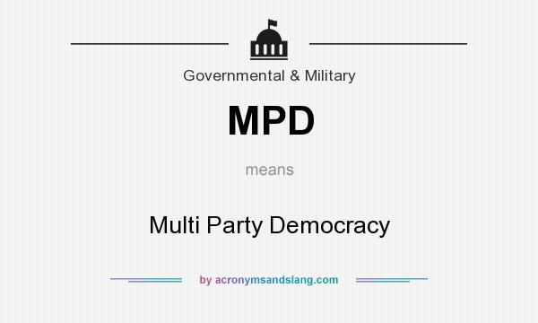 What does MPD mean? It stands for Multi Party Democracy