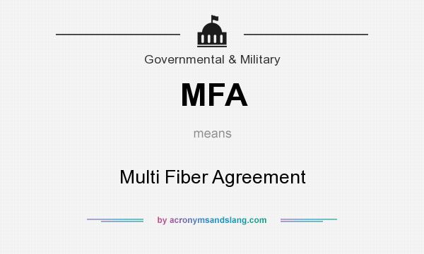 What does MFA mean? It stands for Multi Fiber Agreement