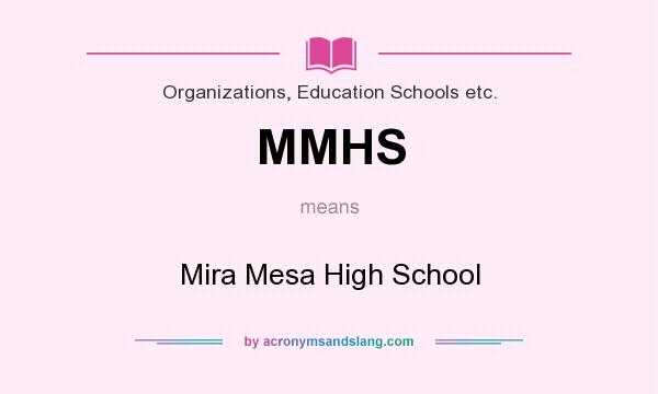 What does MMHS mean? It stands for Mira Mesa High School