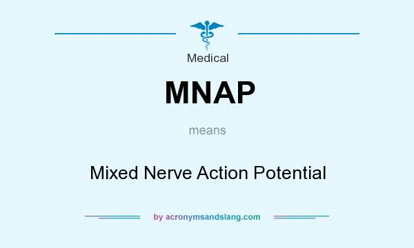 What does MNAP mean? It stands for Mixed Nerve Action Potential