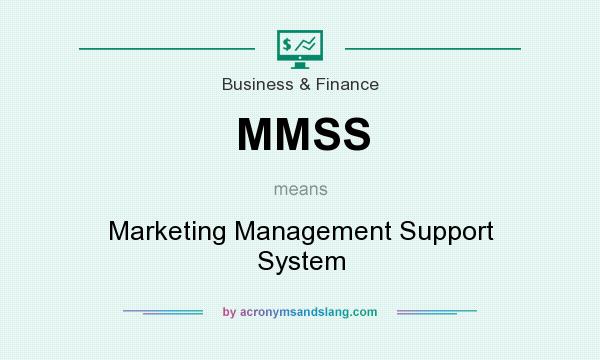 What does MMSS mean? It stands for Marketing Management Support System