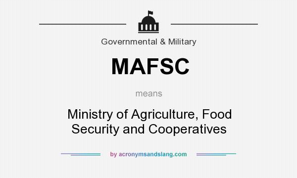 What does MAFSC mean? It stands for Ministry of Agriculture, Food Security and Cooperatives
