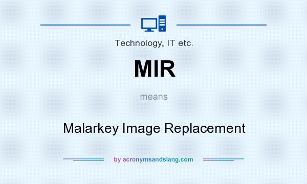 What does MIR mean? It stands for Malarkey Image Replacement