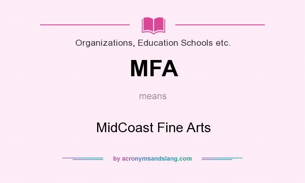 What does MFA mean? It stands for MidCoast Fine Arts