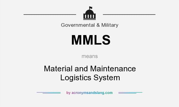 What does MMLS mean? It stands for Material and Maintenance Logistics System