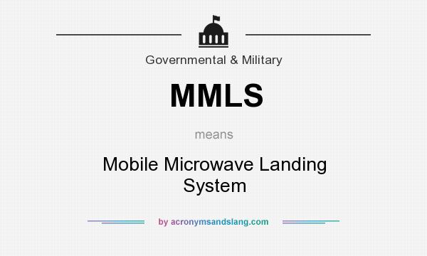 What does MMLS mean? It stands for Mobile Microwave Landing System