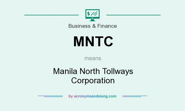 What does MNTC mean? It stands for Manila North Tollways Corporation