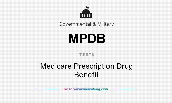 What does MPDB mean? It stands for Medicare Prescription Drug Benefit