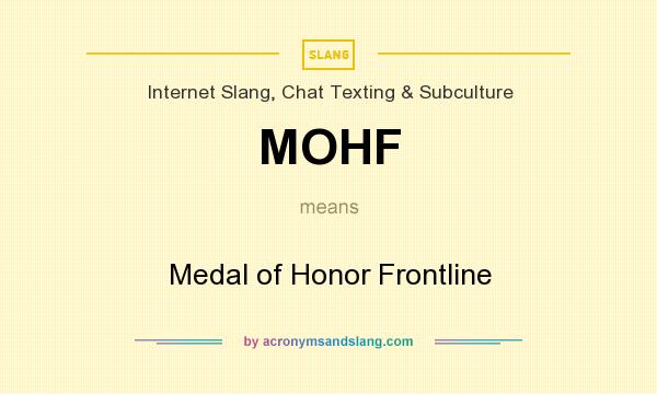 What does MOHF mean? It stands for Medal of Honor Frontline