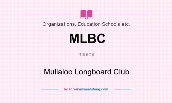 What does MLBC mean? It stands for Mullaloo Longboard Club