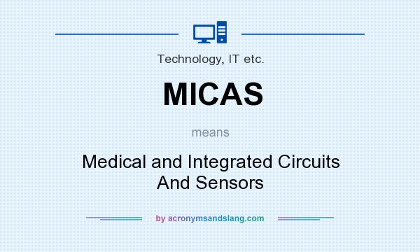 What does MICAS mean? It stands for Medical and Integrated Circuits And Sensors