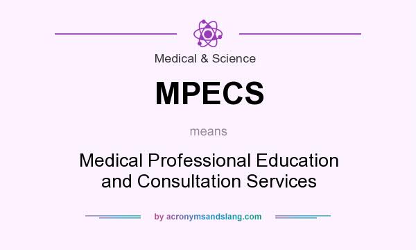 What does MPECS mean? It stands for Medical Professional Education and Consultation Services