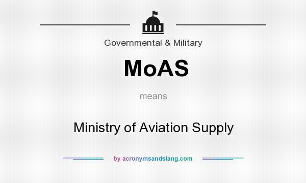 What does MoAS mean? It stands for Ministry of Aviation Supply
