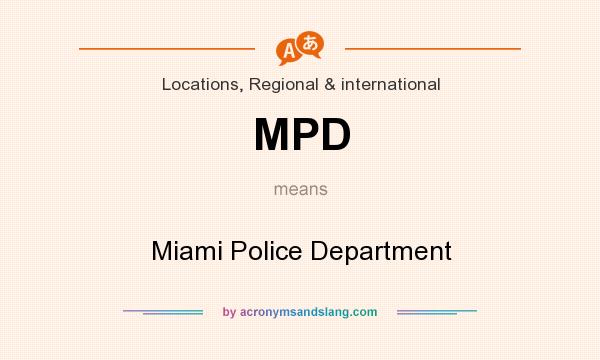What does MPD mean? It stands for Miami Police Department